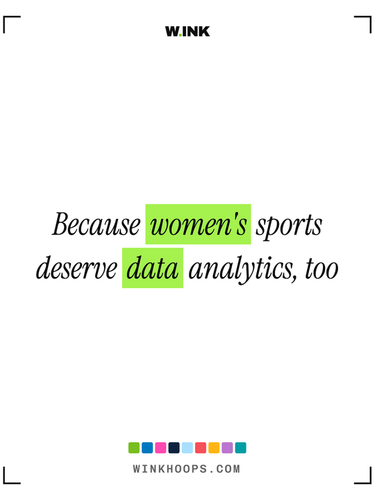 A white card with crop marks: Because women's sports deserve data analytics, too, with women's and data on the lime highlighter, over a row of nine ink swatches.